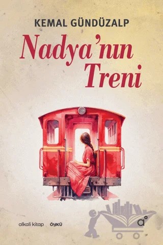 Nadya'nın Treni – Kemal Gündüzalp – Alkali Kitap kitap kapağı