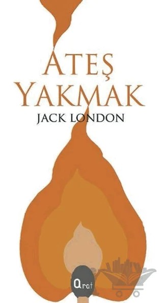 Ateş Yakmak – Jack London – Araf Yayınları kitap kapağı