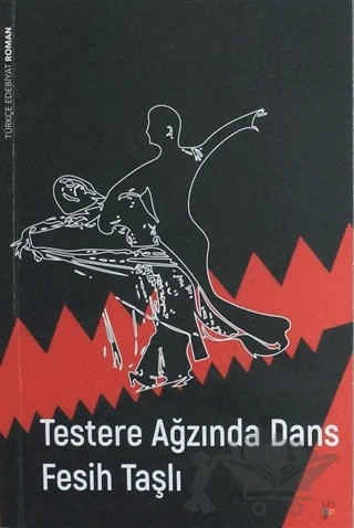 Testere Ağzında Dans – Fesih Taşlı – Lis Basın Yayın kitap kapağı