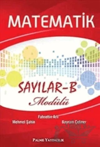 Palme YGS-LYS Matematik Sayılar-B Modülü – Bayram Çetiner, Fahrettin Arlı, Mehmet Şahin – Palme Yayınları kitap kapağı
