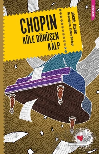 Chopin Küle Dönüşen Kalp – Göknil Özkök – Can Çocuk Yayınları kitap kapağı