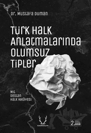 Türk Halk Anlatmalarında Olumsuz Tipler – Mustafa Duman – Karakum Yayınevi kitap kapağı