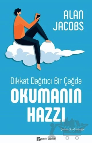 Dikkat Dağıtıcı Bir Çağda Okumanın Hazzı – Alan Jacobs – Sander Yayınları kitap kapağı