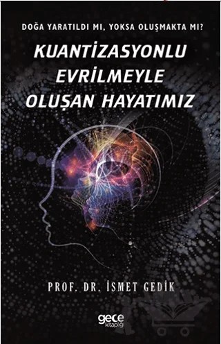 Kuantizasyonlu Evrilmeyle Oluşan Hayatımız – İsmet Gedik – Gece Kitaplığı kitap kapağı