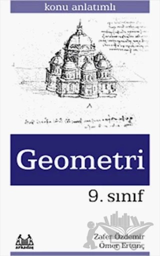 9. Sınıf Geometri Konu Anlatımlı Yardımcı Ders Kitabı – Ömer Ertunç, Zafer Özdemir – Arkadaş Yayınları kitap kapağı