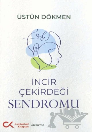İncir Çekirdeği Sendromu – Üstün Dökmen – Cumhuriyet Kitapları kitap kapağı