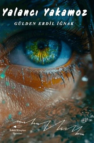 Yalancı Yakamoz – Gülden Erdil İğnak – Sokak Kitapları Yayınları kitap kapağı