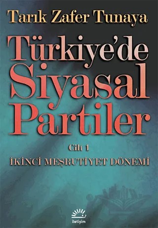 Türkiye’de Siyasal Partiler Cilt: 1 – Tarık Zafer Tunaya – İletişim Yayınevi kitap kapağı