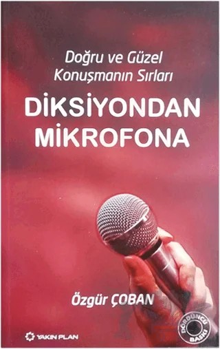 Diksiyondan Mikrofona – Özgür Çoban – Yakın Plan Yayınları kitap kapağı