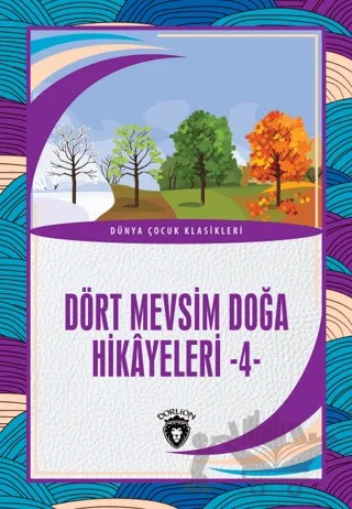 Dört Mevsim Doğa Hikâyeleri - 4 – Kolektif – Dorlion Yayınları kitap kapağı
