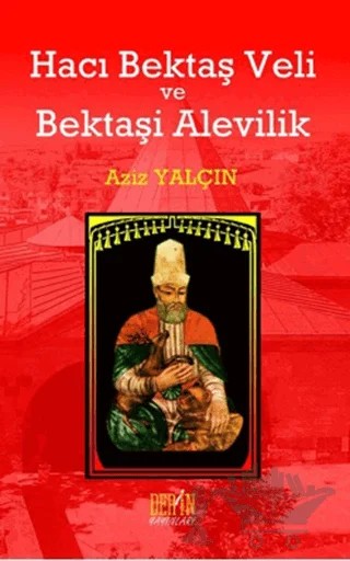 Hacı Bektaş Veli ve Bektaşi Alevilik – Aziz Yalçın – Derin Yayınları kitap kapağı