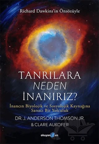Tanrılara Neden İnanırız? – Clare Aukofer, J. Anderson Thomson Jr – Okuyan Us Yayınları kitap kapağı
