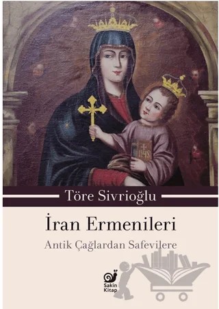 İran Ermenileri – Töre Sivrioğlu – Sakin Kitap kitap kapağı