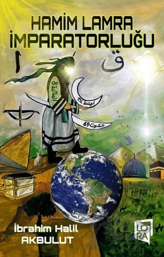 Hamim Lamra İmparatorluğu – İbrahim Halil Akbulut – Lora Yayıncılık kitap kapağı