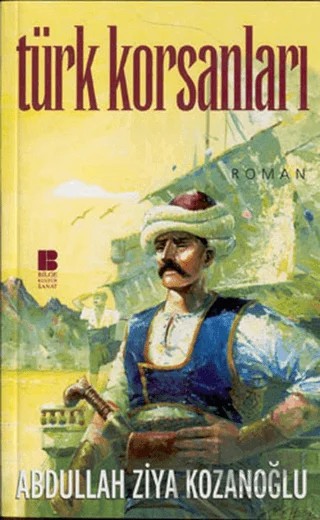 Türk Korsanları – Abdullah Ziya Kozanoğlu – Bilge Kültür Sanat kitap kapağı