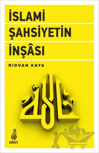 İslami Şahsiyetin İnşası – Rıdvan Kaya – Ekin Yayınları kitap kapağı