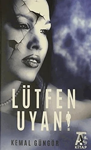 Lütfen Uyan – Kemal Güngör – Kitap At Yayınları kitap kapağı