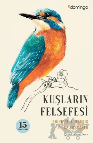 Kuşların Felsefesi – Elise Rousseau, Philippe J. Dubois – Domingo Yayınevi kitap kapağı