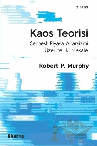Kaos Teorisi – Robert P. Murphy – Liberus Yayınları kitap kapağı