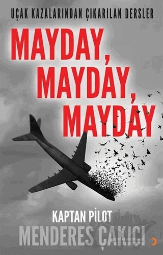 Uçak Kazalarından Çıkarılan Dersler - Mayday Mayday Mayday – Menderes Çakıcı – Cinius Yayınları kitap kapağı