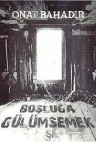Boşluğa Gülümsemek – Onat Bahadır – Everest Yayınları kitap kapağı