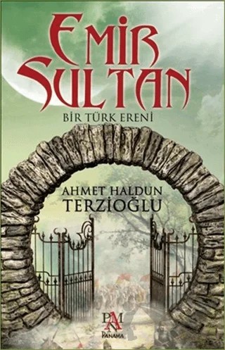 Emir Sultan – Ahmet Haldun Terzioğlu – Panama Yayıncılık kitap kapağı