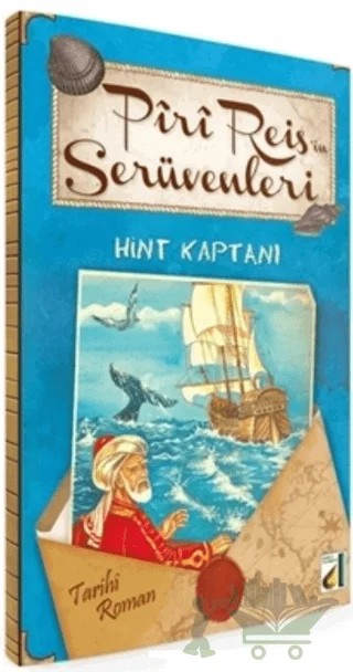 Piri Reis’in Serüvenleri - Hint Kaptanı – Kemalettin Çalık – Damla Yayınevi kitap kapağı
