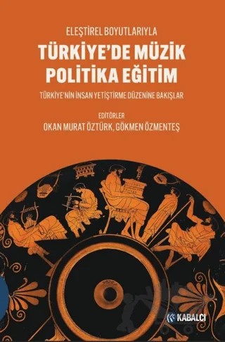 Türkiye’de Müzik Politika Eğitim – Kolektif – Kabalcı Yayınevi - Doruk Yayınları kitap kapağı