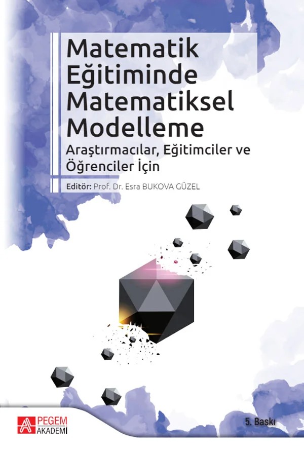 Matematik Eğitiminde Matematiksel Modelleme – Esra Bukova Güzel, Ayşe Tekin Dede, Çağlar Naci Hıdıroğlu, Semiha Kula Ünver – Pegem Akademi Yayıncılık kitap kapağı
