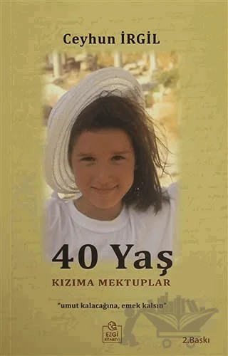 40 Yaş Kızıma Mektuplar – Ceyhun İrgil – Ezgi Kitabevi Yayınları kitap kapağı
