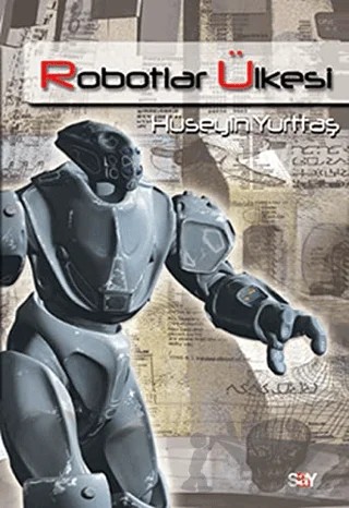 Robotlar Ülkesi – Hüseyin Yurttaş – Say Çocuk kitap kapağı