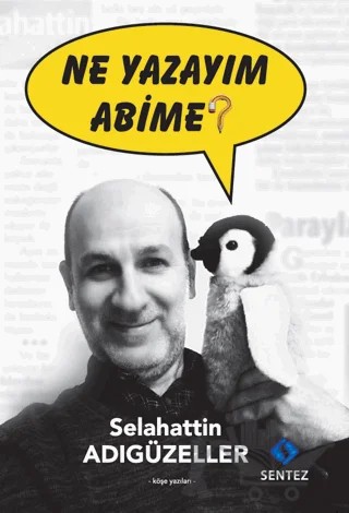 Ne Yazayım Abime? – Selahattin Adıgüzeller – Sentez Yayınları kitap kapağı
