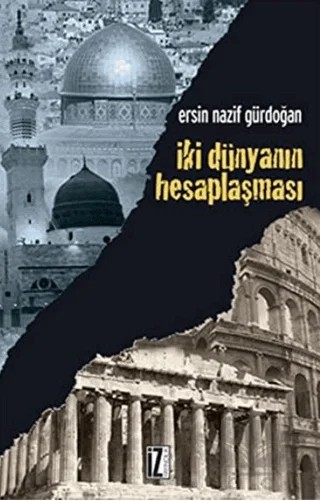 İki Dünyanın Hesaplaşması – Ersin Nazif Gürdoğan – İz Yayıncılık kitap kapağı