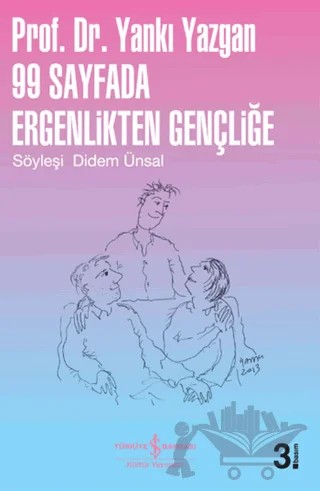 99 Sayfada Ergenlikten Gençliğe – Yankı Yazgan – İş Bankası Kültür Yayınları kitap kapağı