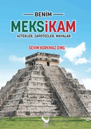 Benim Meksikam – Sevim Korkmaz Dinç – İkaros Yayınları kitap kapağı