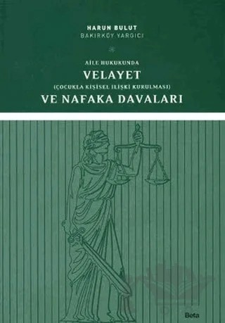Aile Hukukunda Velayet ve Nafaka Davaları – Harun Bulut – Beta Yayınevi kitap kapağı