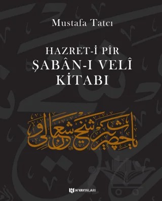 Hazret-i Pir Şaban-ı Veli Kitabı – Mustafa Tatcı – H Yayınları kitap kapağı