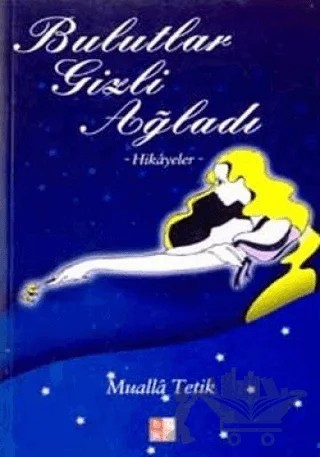 Bulutlar Gizli Ağladı – Mualla Tetik – Babıali Kültür Yayıncılığı kitap kapağı