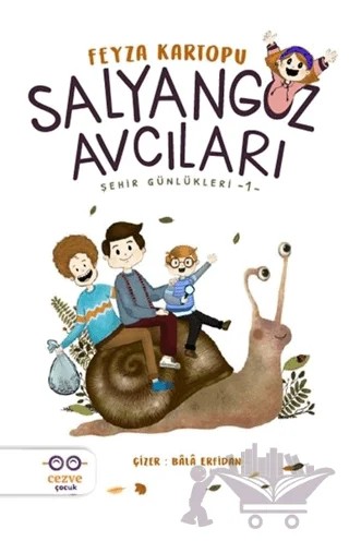 Salyangoz Avcıları - Şehir Günlükleri 1 – Feyza Kartopu – Cezve Çocuk kitap kapağı