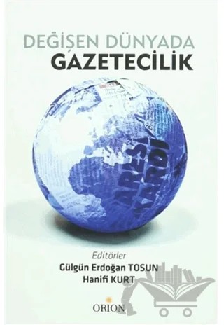 Değişen Dünyada Gazetecilik – Kolektif – Orion Kitabevi kitap kapağı