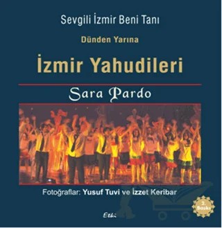 Dünden Yarına İzmir Yahudileri - Sevgili İzmir Beni Tanı – Sara Pardo – Etki Yayınları kitap kapağı