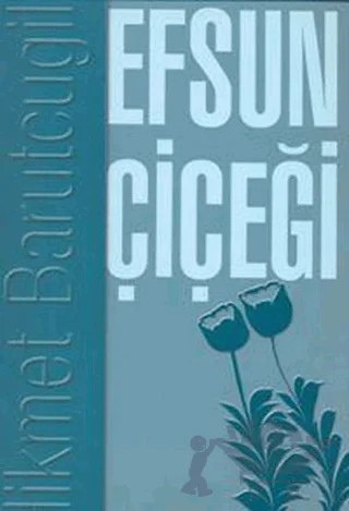 Efsun Çiçeği – Hikmet Barutçugil – Cağaloğlu Yayınevi kitap kapağı