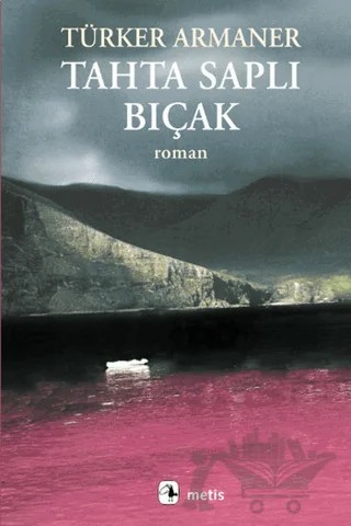 Tahta Saplı Bıçak – Türker Armaner – Metis Yayınları kitap kapağı