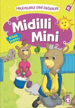 Hikayelerle Dini Değerler 6 - Midilli Mini Allah İnancı – Asiye Aslı Aslaner – Timaş Gülce Çocuk kitap kapağı