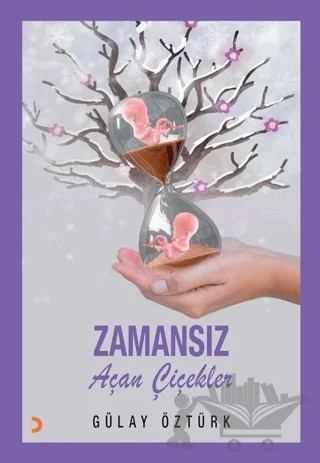 Zamansız Açan Çiçekler – Gülay Öztürk – Cinius Yayınları kitap kapağı