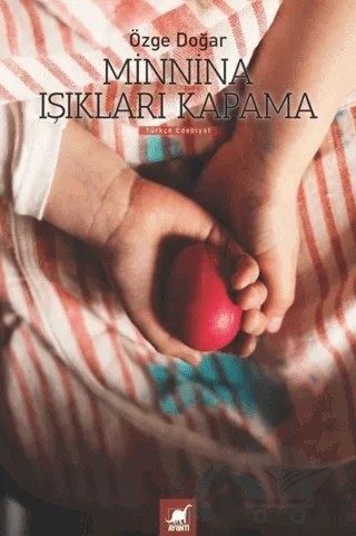 Minnina Işıkları Kapama – Özge Doğar – Ayrıntı Yayınları kitap kapağı