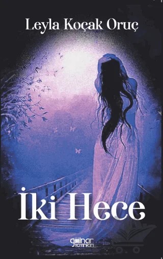 İki Hece – Leyla Koçak Oruç – Gülnar Yayınları kitap kapağı