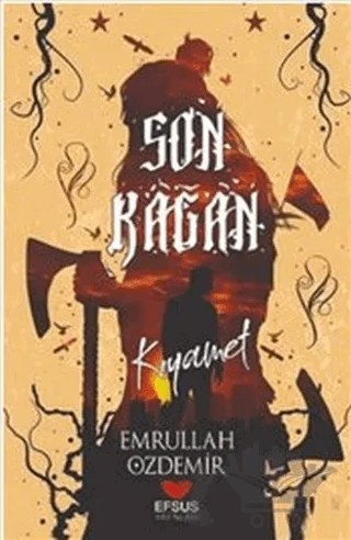 Son Kağan – Emrullah Özdemir – Efsus Yayınları kitap kapağı
