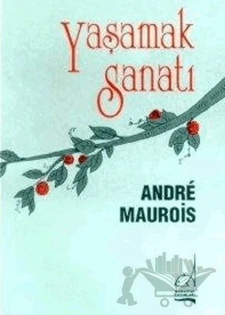 Yaşamak Sanatı – Andre Maurois – Boğaziçi Yayınları kitap kapağı
