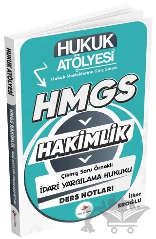 Hukuk Atölyesi HMGS Hakimlik İdari Yargılama Hukuku Ders Notları – İlker Eroğlu – Dizgi Kitap kitap kapağı